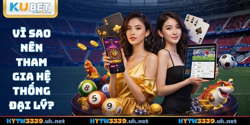 Vì sao nên tham gia hệ thống đại lý?