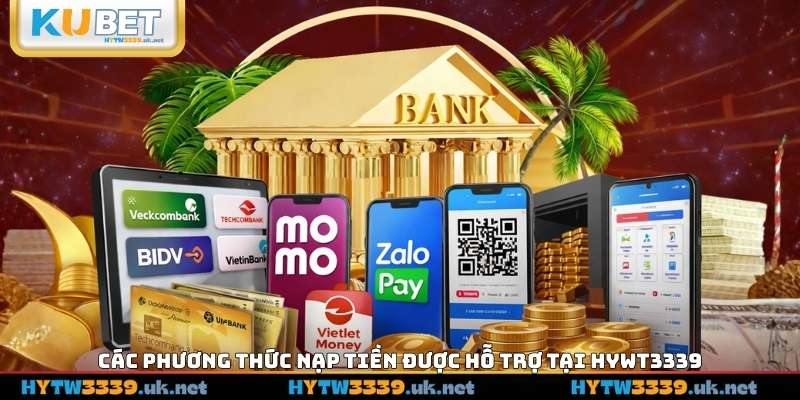 Các phương thức nạp tiền được hỗ trợ tại hywt3339