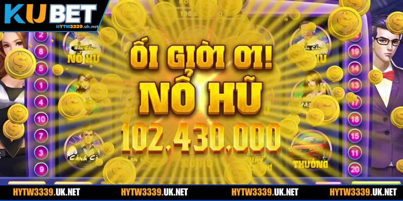 Siêu phẩm Quay hũ đổi thưởng đặc sắc phong phú phần quà