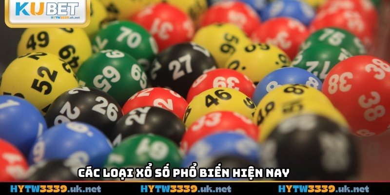 Các loại xổ số phổ biến hiện nay